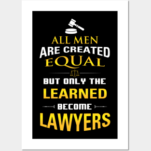 Lawyer's Gift - All Men Are Created Equal But Only Lawyers Posters and Art